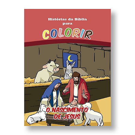 HISTÓRIAS DA BÍBLIA PARA COLORIR O NASCIMENTO DE JESUS