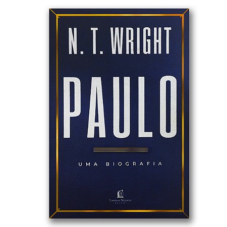 PAULO - UMA BIOGRAFIA - N. T. WRIGHT
