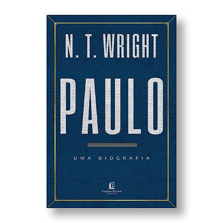 PAULO - UMA BIOGRAFIA - N. T. WRIGHT