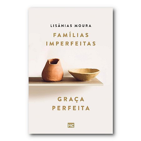 FAMÍLIAS IMPERFEITAS, GRAÇA PERFEITA