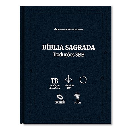 BÍBLIA TRADUÇÕES TRADSBB73 TB RC RA NA NTLH CAPA DURA AZUL ESCURO