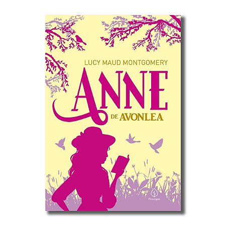 ANNE DE AVONLEA (escrito em 1909 segundo livro da série -acompanha Anne dos 16 aos 18 anos)