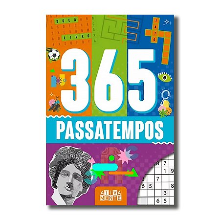 365 PASSATEMPOS - Atividades, Passatempos, Raciocínio