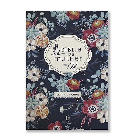 BÍBLIA DA MULHER DE FÉ NVI Letra grande CAPA LUXO FLORAL