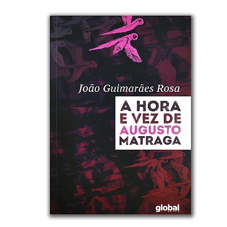 A HORA E VEZ DE AUGUSTO MATRAGA