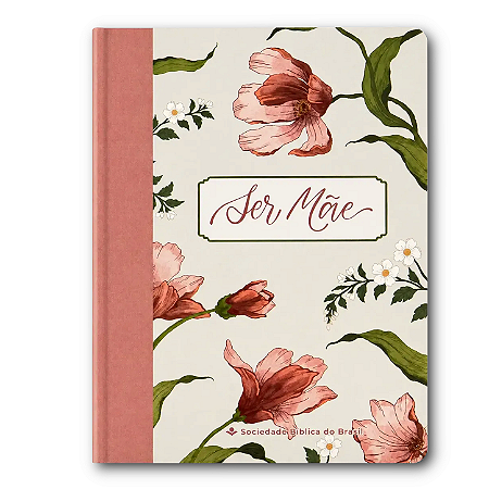 BÍBLIA SER MÃE NA085LV Letra grande CAPA FLEXÍVEL ENCARTE IMPRESSA FLORES - Palavras de Jesus em vermelho