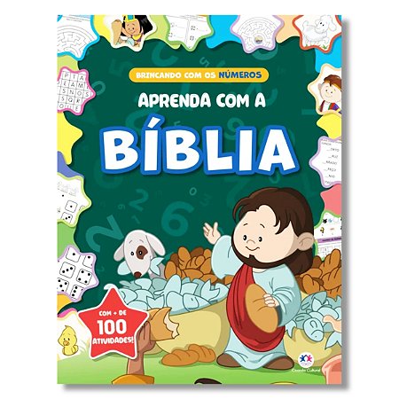 APRENDA COM A BIBLIA: BRINCANDO COM OS NÚMEROS - Mais de 100 Atividades