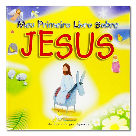 MEU PRIMEIRO LIVRO SOBRE JESUS - capa dura