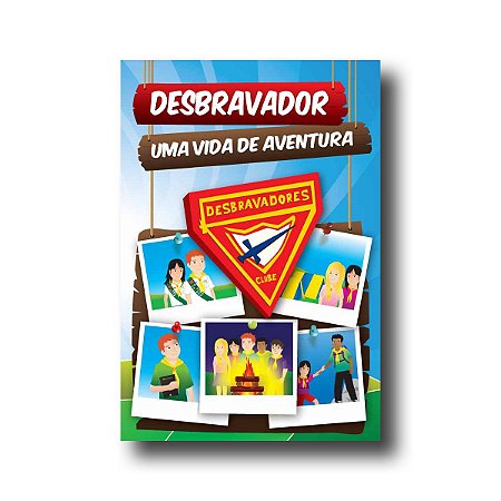 DESBRAVADORES: UMA VIDA DE AVENTURA Folheto promocional / divulgação