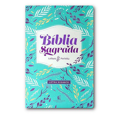 BÍBLIA NVI Leitura Perfeita Letra gigante capa luxo flores