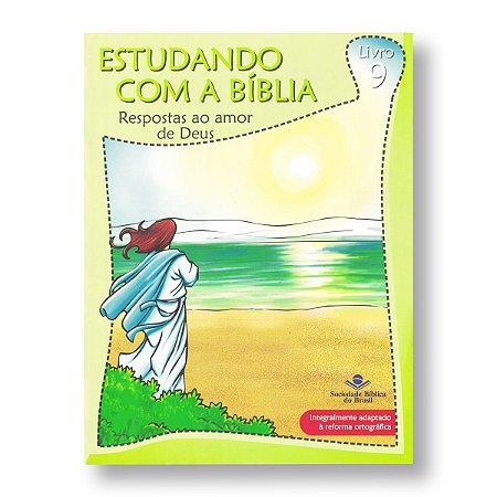 ESTUDANDO COM A BÍBLIA - 9: RESPOSTAS AO AMOR DE DEUS
