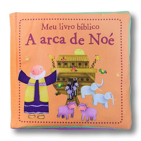 MEU LIVRO BÍBLICO A ARCA DE NOÉ - LIVRO DE PANO