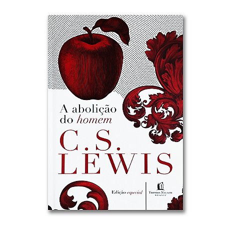 A ABOLIÇÃO DO HOMEM - C. S. LEWIS