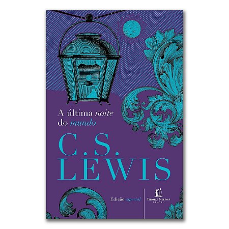 A ÚLTIMA NOITE DO MUNDO - C. S. Lewis