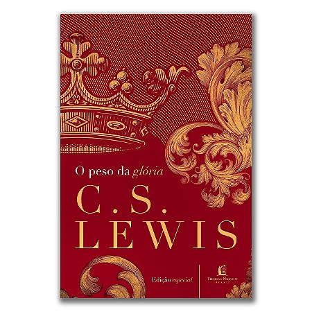 O PESO DA GLÓRIA - C. S. Lewis
