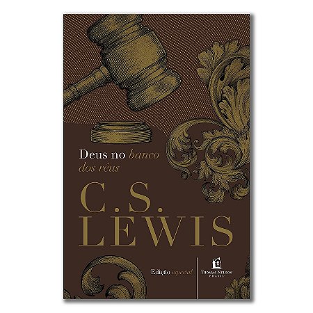 DEUS NO BANCO DOS RÉUS - C. S. Lewis