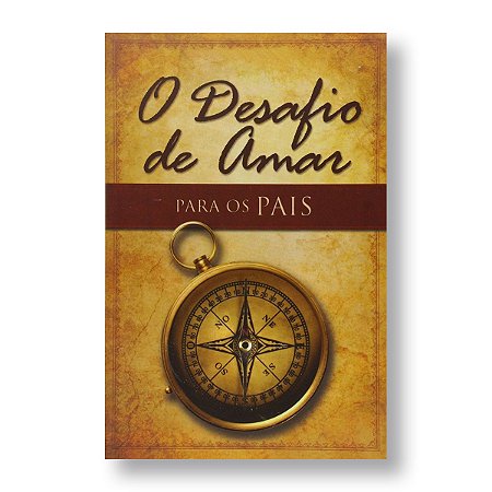 DESAFIO DE AMAR PARA OS PAIS, O