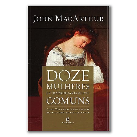 DOZE MULHERES EXTRAORDINARIAMENTE COMUNS