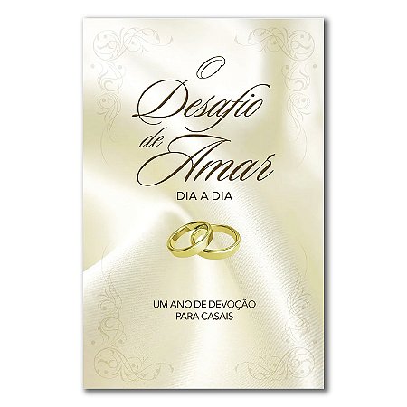 DESAFIO DE AMAR DIA A DIA, O DEVOCIONAL