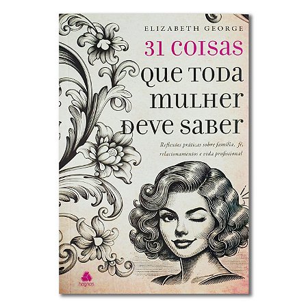 31 COISAS QUE TODA MULHER DEVE SABER