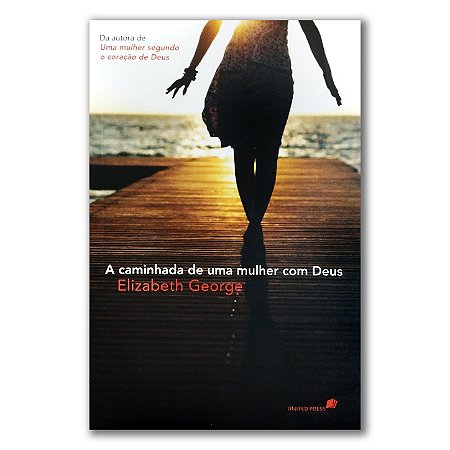 A CAMINHADA DE UMA MULHER COM DEUS - ELISABETH GEORGE