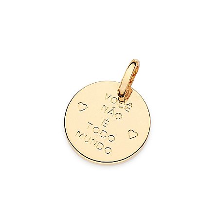 PINGENTE MEDALHA FOLHEADO A OURO DIZERES: VOCÊ NÃO É TODO MUNDO. MED 2,1CM ROMMANEL 542807