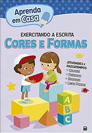 Aprenda em casa Exercitando a Escrita Cores e Formas