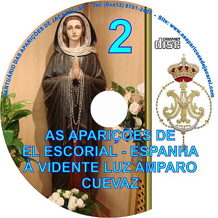 CD  AS APARIÇÕES DE EL ESCORIAL 2 - ESPANHA- A VIDENTE LUZ AMPARO CUEVAZ