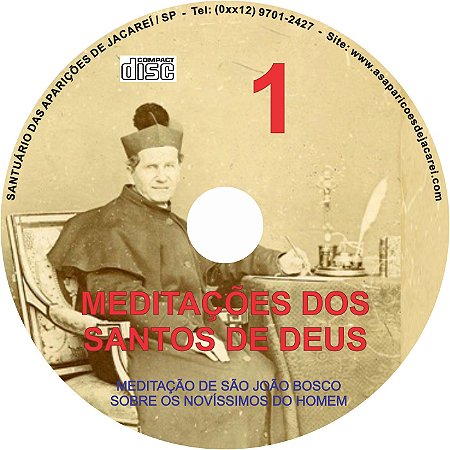 CD MEDITAÇÕES DOS SANTOS DE DEUS 01 ( MEDITAÇÃO DE SÃO JOÃO BOSCO SOBRE OS NOVÍSSIMOS DO HOMEM )