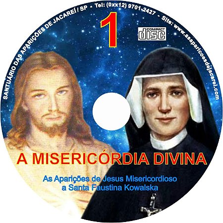 A MISERICÓRDIA DIVINA 1- APARIÇÕES DE JESUS MISERICORDIOSO A SANTA FAUSTINA KOWALSKA