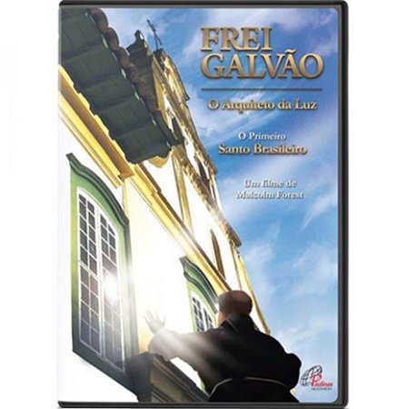 Frei Galvão - O Arquiteto da luz