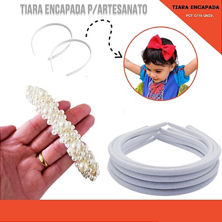 Kit 10 Tiaras Encapadas Branca Flexivel P/ Artesanato - 10mm - Laceiras