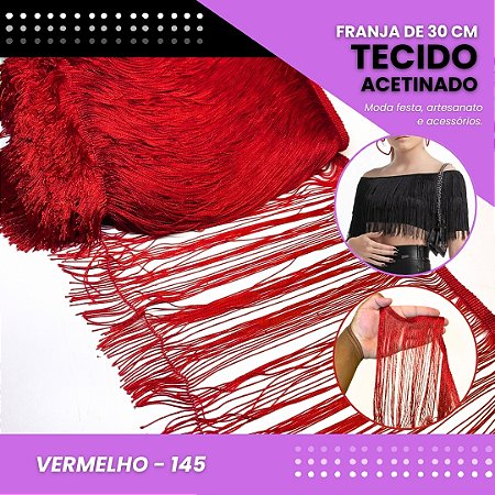 Franja de Tecido Acetinado - 30 cm - Grade de Cores - Rolo C/10 Mts COR:VERMELHO-145