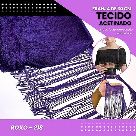 Franja de Tecido Acetinado - 30 cm - Grade de Cores - Rolo C/10 Mts COR:ROXO-218