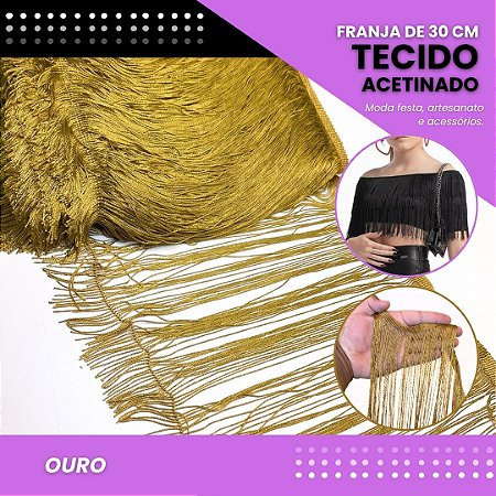 Franja de Tecido Acetinado - 30 cm - Grade de Cores - Rolo C/10 Mts COR:OURO