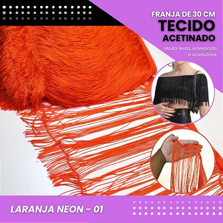 Franja de Tecido Acetinado - 30 cm - Grade de Cores - Rolo C/10 Mts COR:LARANJA-NEON-01