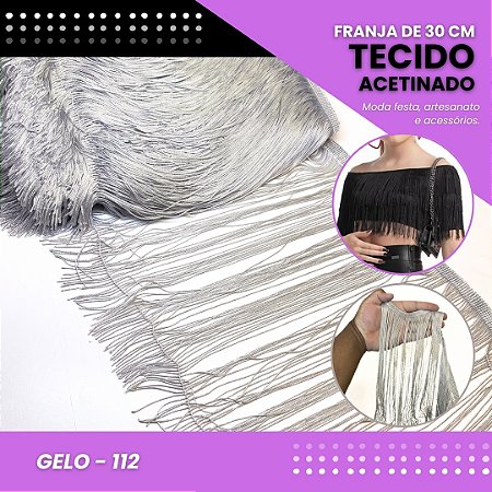 Franja de Tecido Acetinado - 30 cm - Grade de Cores - Rolo C/10 Mts COR:GELO-112