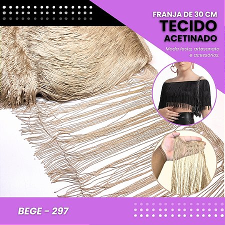 Franja de Tecido Acetinado - 30 cm - Grade de Cores - Rolo C/10 Mts COR:BEGE-297