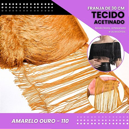 Franja de Tecido Acetinado - 30 cm - Grade de Cores - Rolo C/10 Mts COR:AMARELO-OURO-110