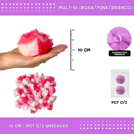 Pom Pom Pelucia - 100mm (10Cm) - Pct C/2 Unid. COR: MULT-13 (ROSA/PINK/BRANCO)