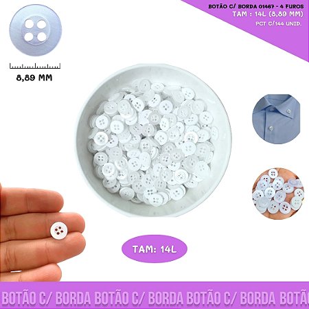 Botão De Camisaria C/Borda 4 Furos 01467 Tam:14 - Pct C/ 144 Unid. Cor: BRANCO-101