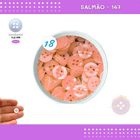 Botão De Camisaria C/Borda 4 Furos 01467 Tam:18 - Pct C/ 144 Unid. Cor:SALMAO-147