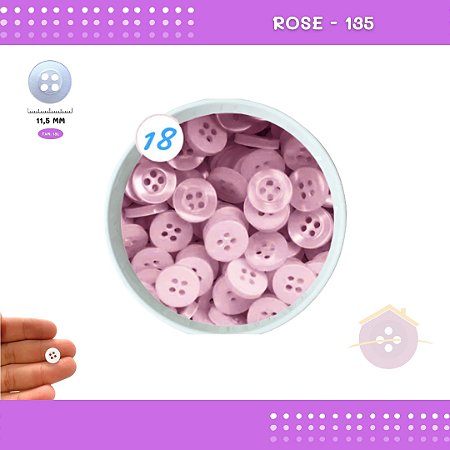 Botão De Camisaria C/Borda 4 Furos 01467 Tam:18 - Pct C/ 144 Unid. Cor:ROSE-135