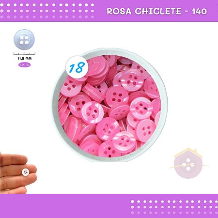 Botão De Camisaria C/Borda 4 Furos 01467 Tam:18 - Pct C/ 144 Unid. Cor:ROSA-CHICLETE-140