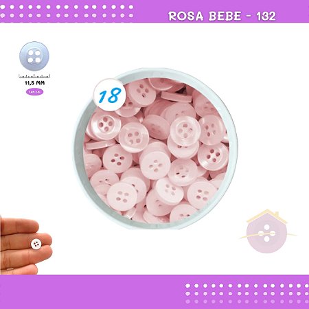 Botão De Camisaria C/Borda 4 Furos 01467 Tam:18 - Pct C/ 144 Unid. Cor:ROSA-BEBE-132