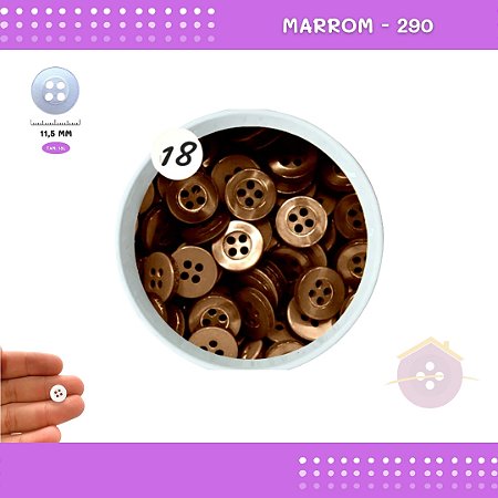 Botão De Camisaria C/Borda 4 Furos 01467 Tam:18 - Pct C/ 144 Unid. Cor:MARROM-290