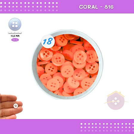 Botão De Camisaria C/Borda 4 Furos 01467 Tam:18 - Pct C/ 144 Unid. Cor:CORAL-816