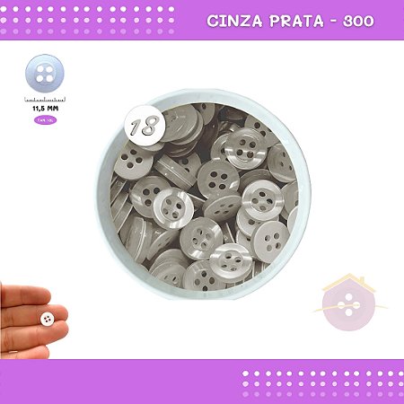 Botão De Camisaria C/Borda 4 Furos 01467 Tam:18 - Pct C/ 144 Unid. Cor:CINZA-PRATA-300
