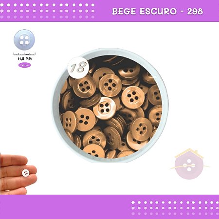 Botão De Camisaria C/Borda 4 Furos 01467 Tam:18 - Pct C/ 144 Unid. Cor:BEGE-ESCURO-298