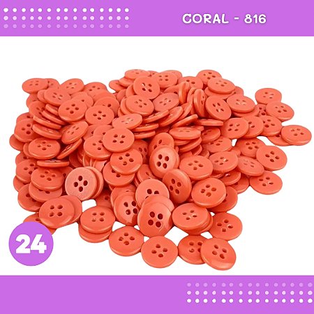 Botão de Camisaria 4 Furos 01485 Tam:24 - Pct c/144 Unid. Cor:CORAL-816